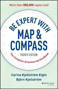 Be Expert with Map and Compass: The Complete Orienteering Handbook - Carina Elgin