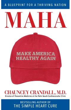 Maha: Make America Healthy Again: A Blueprint for a Thriving Nation - Chauncey Crandall