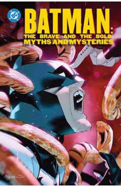 Batman: The Brave and the Bold: Myths and Mysteries - Zipporah Smith