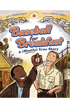 Baseball for Breakfast: A (Mostly) True Story - Judy Campbell-smith