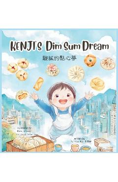 KENJI'S Dim Sum Dream (Traditional Chinese and English ) - Po Hing Mok