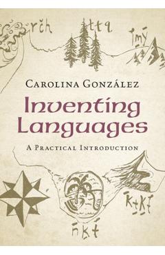 Inventing Languages: A Practical Introduction - Carolina González