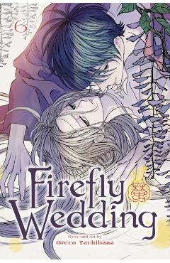 Firefly Wedding, Vol. 6 - Oreco Tachibana