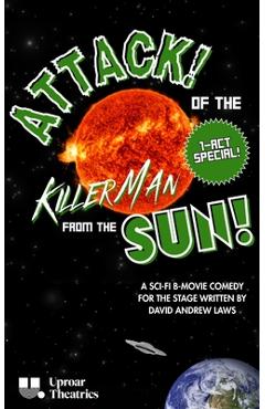 Attack! of the Killer Man from the Sun! (Flash Cut) - David Andrew Laws