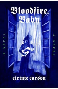 Bloodfire, Baby - Eirinie Carson
