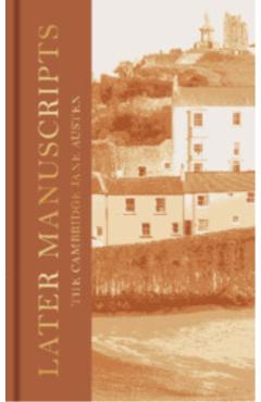 Later Manuscripts: The Collector's Edition - Jane Austen