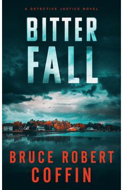 Bitter Fall - Bruce Robert Coffin