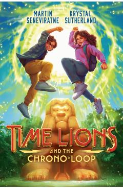 Time Lions and the Chrono-Loop - Krystal Sutherland