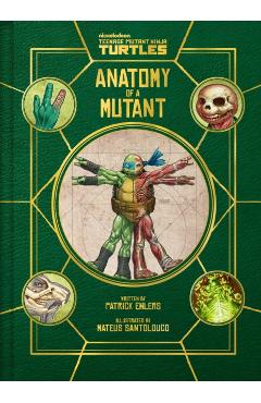 Teenage Mutant Ninja Turtles: Anatomy of a Mutant - Patrick Ehlers