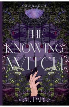 The Knowing Witch - M. M. Parks