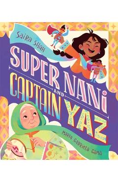 Super Nani and Captain Yaz - Saira Shah