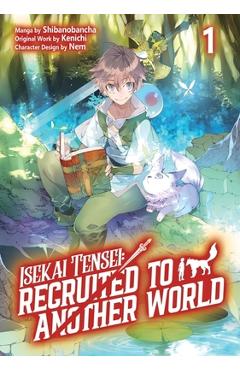 Isekai Tensei: Recruited to Another World: Volume 1 (Manga) -