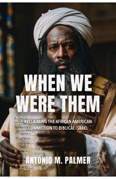 When We Were Them - Antonio M. Palmer