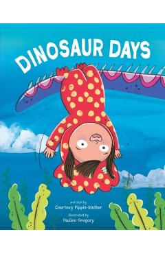 Dinosaur Days - Courtney Pippin-mathur