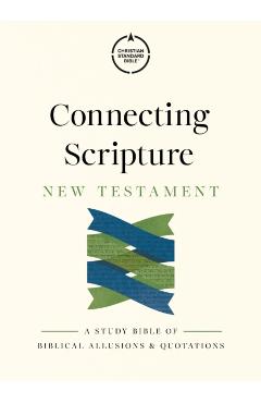 CSB Connecting Scripture New Testament, Hardcover: A Study Bible of Biblical Allusions and Quotations - Gregory K. Beale
