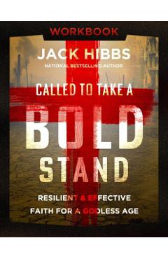 Called to Take a Bold Stand Workbook: Resilient and Effective Faith for a Godless Age - Jack Hibbs