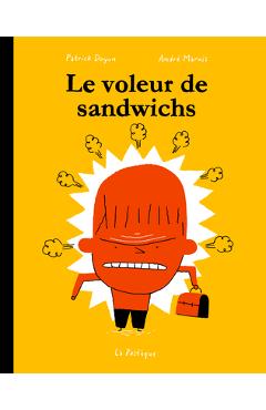 Le Voleur de Sandwichs - André Marois
