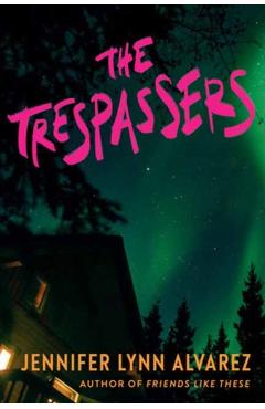 The Trespassers - Jennifer Lynn Alvarez