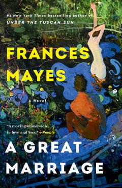 A Great Marriage - Frances Mayes