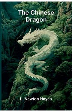 The Chinese Dragon - L. Newton Hayes
