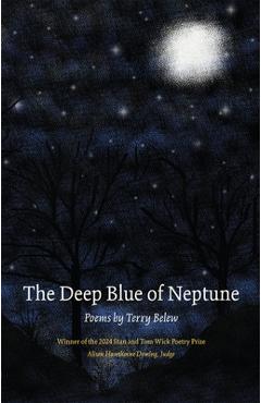 The Deep Blue of Neptune - Terry Belew