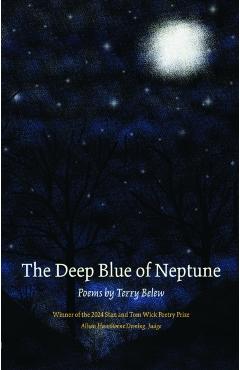 The Deep Blue of Neptune - Terry Belew