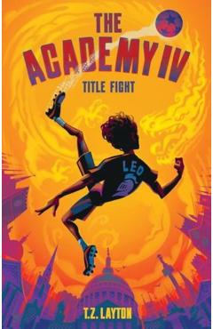 The Academy IV: Title Fight - T. Z. Layton