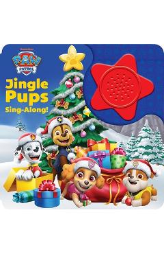 Nickelodeon Paw Patrol: Jingle Pups Sing-Along! Sound Book [With Battery] -