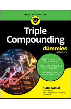 Triple Compounding for Dummies - Kiana Danial