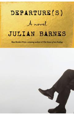 Departure(s) - Julian Barnes