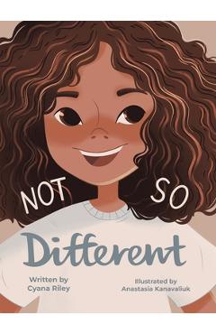 Not So Different - Cyana Riley
