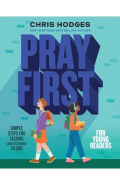 Pray First for Young Readers: Simple Steps for Talking (and Listening) to God