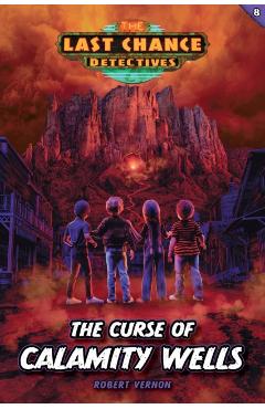 The Curse of Calamity Wells - Robert Vernon