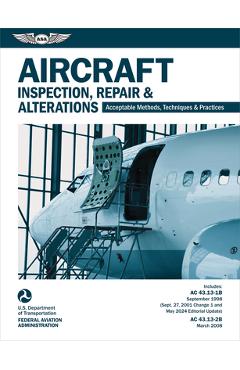 Aircraft Inspection, Repair and Alterations (2025): Acceptable Methods, Techniques, and Practices (AC 43.13-1b, AC 43.13-2b) -