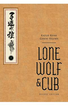 Lone Wolf and Cub Deluxe Edition Volume 1 - Kazuo Koike