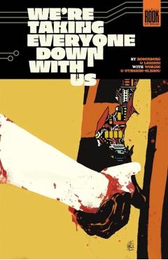 We're Taking Everyone Down with Us - Matthew Rosenberg