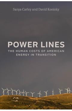 Power Lines: The Human Costs of American Energy in Transition - Sanya Carley