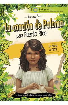 La Canción de Paloma Para Puerto Rico: Un Diario de 1898 - Adriana Erin Rivera