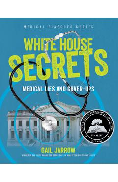 White House Secrets: Medical Lies and Cover-Ups - Gail Jarrow