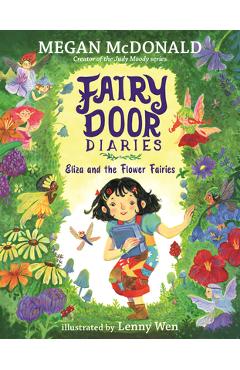 Fairy Door Diaries: Eliza and the Flower Fairies - Megan Mcdonald