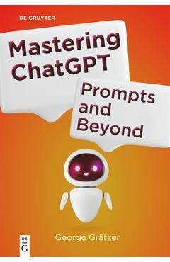 Mastering ChatGPT: Prompts and Beyond - George Grätzer - Imagine 1