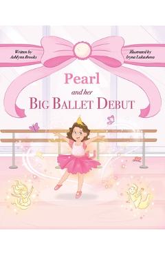Pearl and her Big Ballet Debut - Ashlynn Brooks
