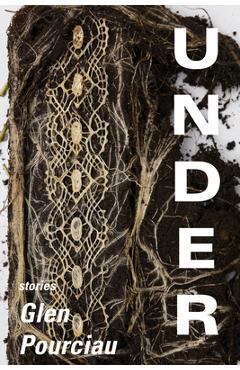 Under: Stories - Glen Pourciau