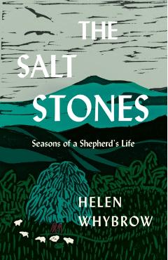 The Salt Stones: Seasons of a Shepherd's Life - Helen Whybrow