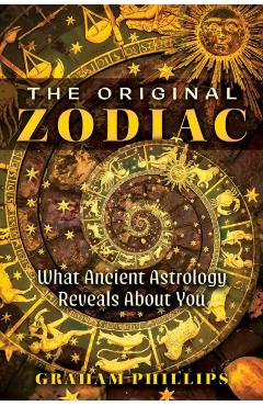 The Original Zodiac: What Ancient Astrology Reveals about You - Graham Phillips