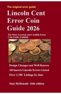 Lincoln Cent Error Coin Guide 2026: The Most Accurate and Credible Error Coin Guide Available - Stan Mcdonald