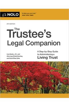 The Trustee's Legal Companion: A Step-By-Step Guide to Administering a Living Trust - Liza Hanks