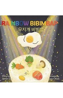 Rainbow Bibimbap: Bilingual Korean-English Children's Book - Jimin Lee