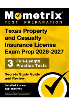 Texas Property and Casualty Insurance License Exam Prep 2025-2026 - 3 Full-Length Practice Tests, Secrets Study Guide and Review: [Detailed Answer Exp - Matthew Bowling