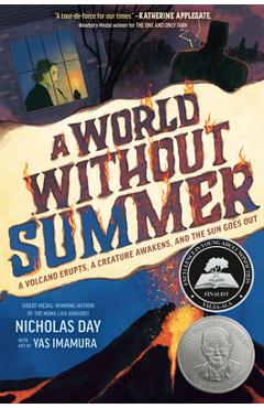 A World Without Summer: A Volcano Erupts, a Creature Awakens, and the Sun Goes Out - Nicholas Day